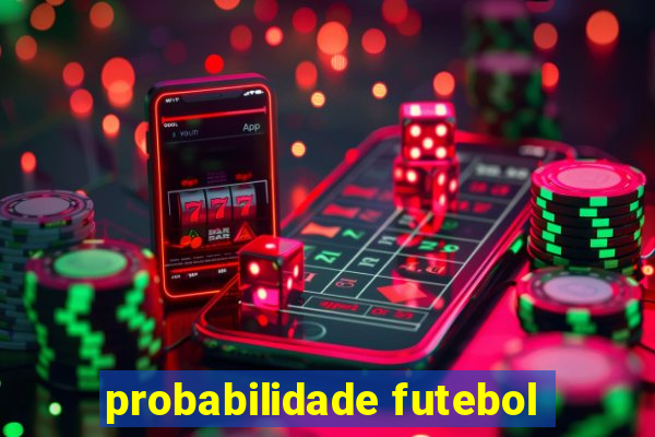 probabilidade futebol